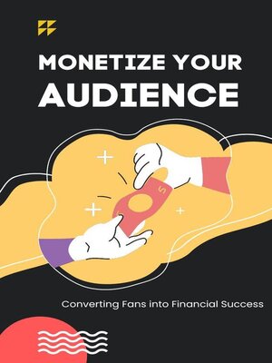 cover image of Monetize Your Audience